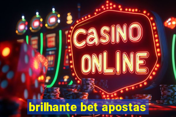 brilhante bet apostas